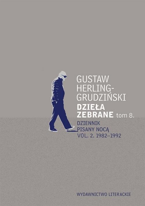 okładka Dzieła zebrane tom 8. Dziennik pisany nocą Dziennik pisany nocą vol. 2. 1982-1992 książka | Gustaw Herling-Grudziński