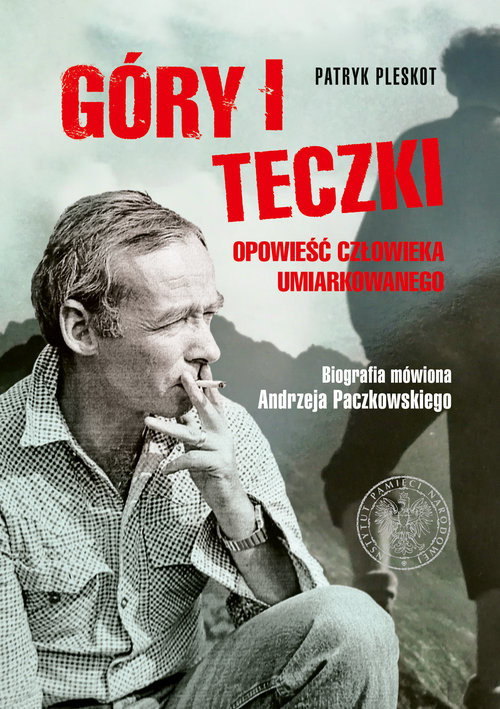 okładka Góry i teczki: opowieść człowieka umiarkowanego. Biografia mówiona Andrzeja Paczkowskiego książka | Patryk Pleskot