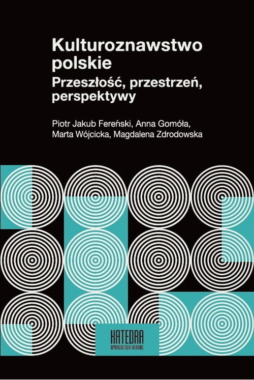 okładka Kulturoznawstwo polskie Przeszłość, przestrzeń, perspektywy książka | Piotr Jakub Fereński, Anna Gomóła, Wójcicka Marta, Zdrodowska Magdalena