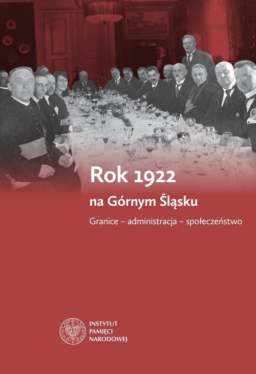 okładka Rok 1922 na Górnym Śląsku Granice – administracja - społeczeństwo książka