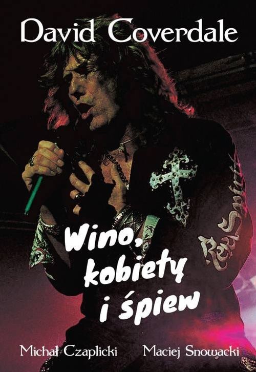 okładka David Coverdale Wino kobiety i śpiew książka | Michał Czaplicki, Maciej Snowacki