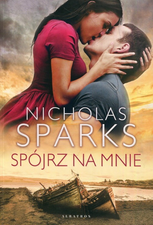 okładka Spójrz na mnie książka | Nicholas Sparks
