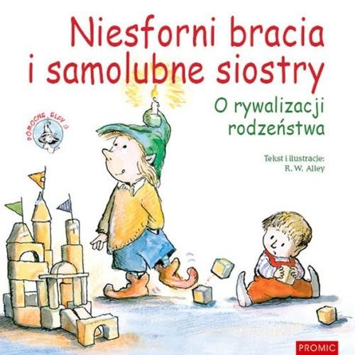 okładka Niesforni bracia i samolubne siostry O rywalizacji rodzeństwa książka | R.W. Alley