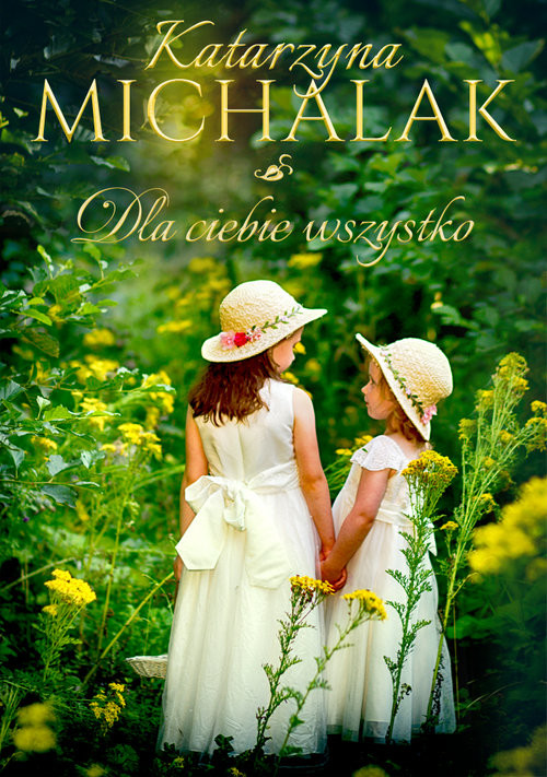 okładka Dla Ciebie wszystko książka | Katarzyna Michalak