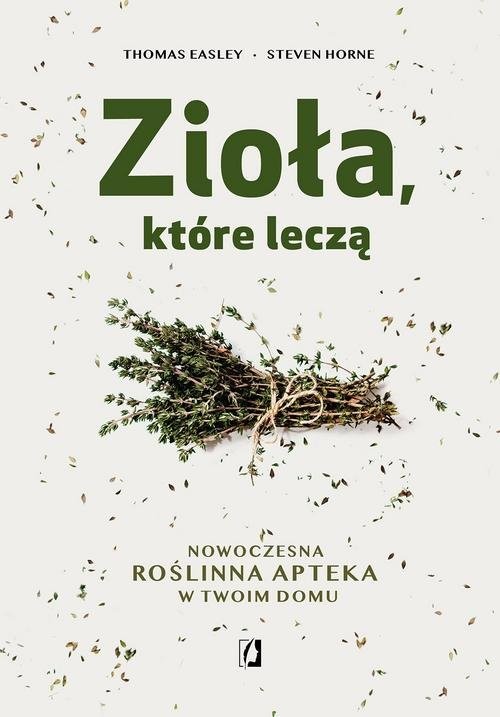 okładka Zioła, które leczą książka | Thomas Easley, Steven Horne