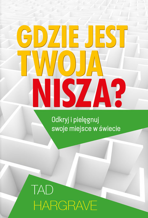 okładka Gdzie  jest  twoja nisza? Odkryj i pielęgnuj swoje miejsce na świecie. książka | Hargrave Tad