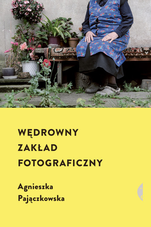 okładka Wędrowny zakład fotograficzny książka | Agnieszka Pajączkowska