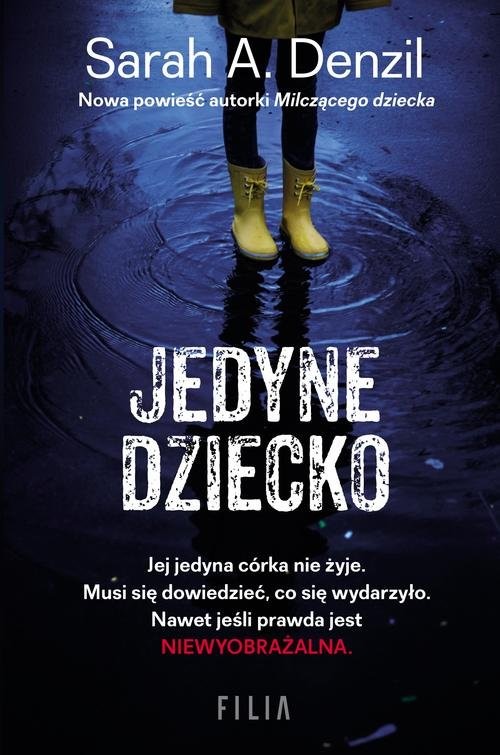 okładka Jedyne dziecko książka | Sarah A. Denzil