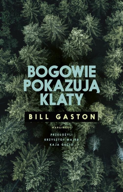 okładka Bogowie pokazują klaty książka | Bill Gaston