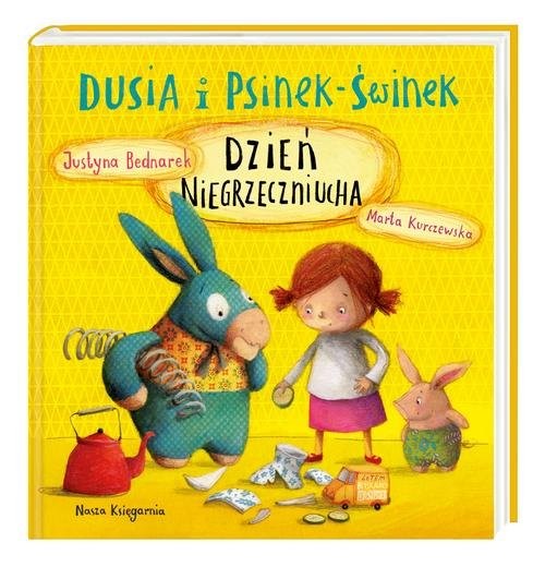 okładka Dusia i Psinek-Świnek. Dzień Niegrzeczniucha książka | Justyna Bednarek