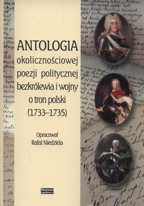okładka Antologia okolicznościowej poezji politycznej bezkrólewia i wojny o tron polski (1733-1735) książka
