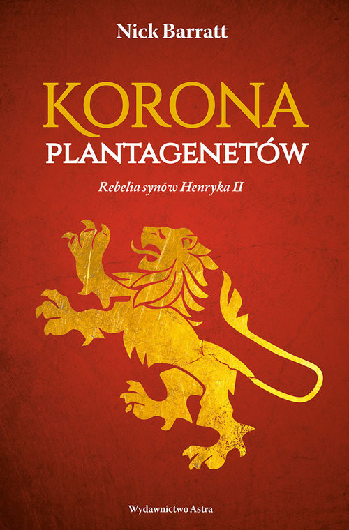 okładka Korona Plantagenetów Rebelia synów Henryka II książka | Barrat Nick