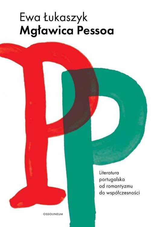 okładka Mgławica Pessoa Literatura portugalska od romantyzmu do współczesności książka | Łukaszyk Ewa