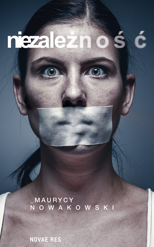 okładka Niezależność książka | Maurycy Nowakowski