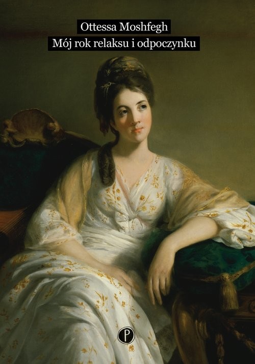 okładka Mój rok relaksu i odpoczynku książka | Ottessa Moshfegh
