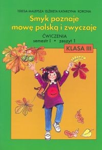 okładka Smyk poznaje mowę polską i zwyczaje 3 Ćwiczenia Część 1 książka | Teresa Malepsza, Elżbieta Katarzyna Korona