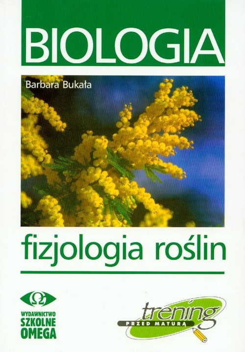okładka Biologia. Fizjologia roślin. Trening przed maturą książka | Barbara Bukała