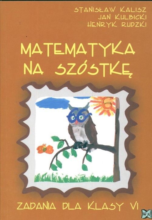 okładka Matematyka na szóstkę Zadania dla kl VI książka | Kalisz Stanisław