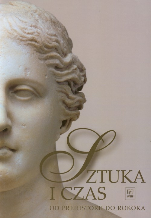 okładka Sztuka i czas część 1 Od prehistorii do rokoka książka | Barbara Osińska