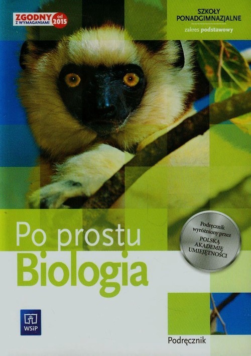 okładka Po prostu Biologia Podręcznik Zakres podstawowy Szkoła ponadgimnazjalna książka | Karolina Archacka, Rafał Archacki, Krzysztof Spalik