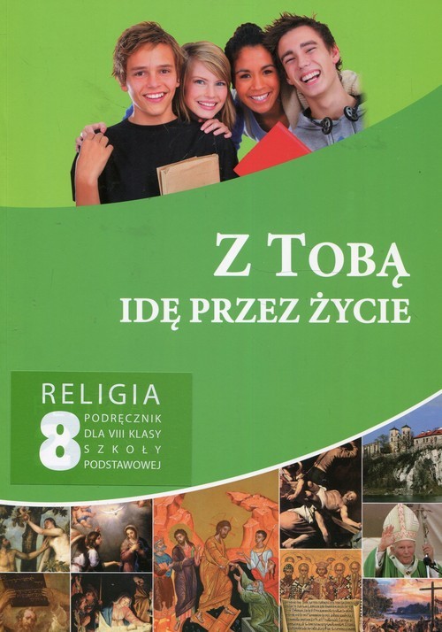 okładka Z tobą idę przez życie Religia 8 Podręcznik Szkoła podstawowa książka