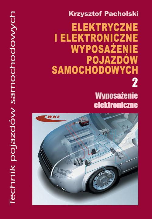 okładka Elektryczne i elektroniczne wyposazenie pojazdów samochodowych Część 2 Wyposażenie elektroniczne książka | Pacholski Krzysztof