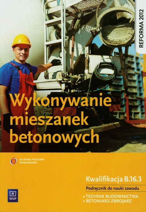 okładka Wykonywanie mieszanek betonowych Podręcznik Technikum książka | Mirosław Kozłowski