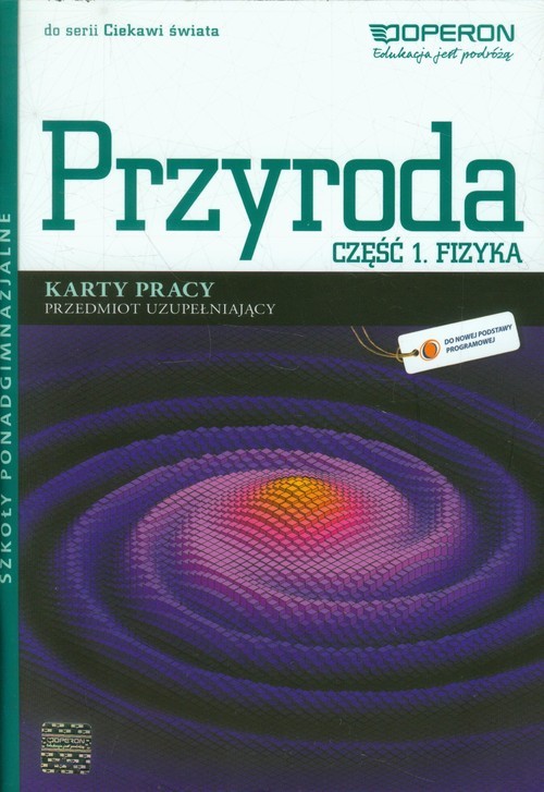 okładka Ciekawi świata Przyroda Fizyka Karty pracy Część 1 Przedmiot uzupełniający Szkoła ponadgimnazjalna książka | Ewa Przysiecka