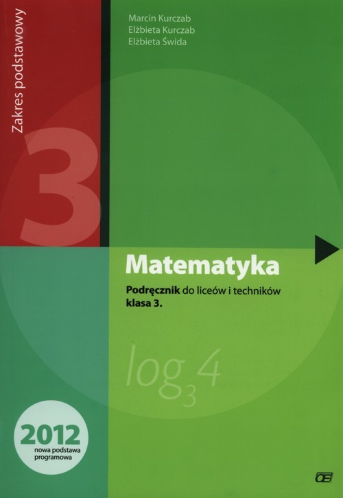 okładka Matematyka 3 Podręcznik Liceum Zakres podstawowy książka | Marcin Kurczab, Ewa Kurczab, Elżbieta Świda