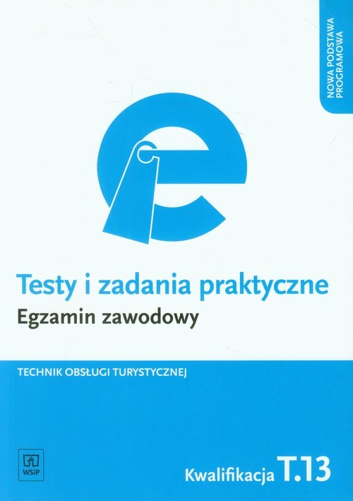 okładka Testy i zadania praktyczne Egzamin zawodowy Technik obsługi turystycznej Kwalifikacja T.13 książka | Maria Napiórkowska-Gzula, Barbara Steblik-Wlaźlak