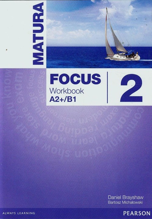 okładka Matura Focus 2 Workbook A2+/B1 Szkoła ponadgimnazjalna książka | Daniel Brayshaw, Bartosz Michałowski