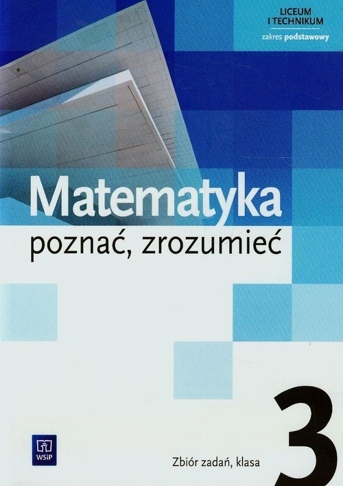 okładka Matematyka poznać zrozumieć 3 Zbiór zadań Zakres podstawowy Szkoła ponadgimnazjalna książka | Aleksandra Ciszkowska, Alina Przychoda, Zygmunt Łaszczyk