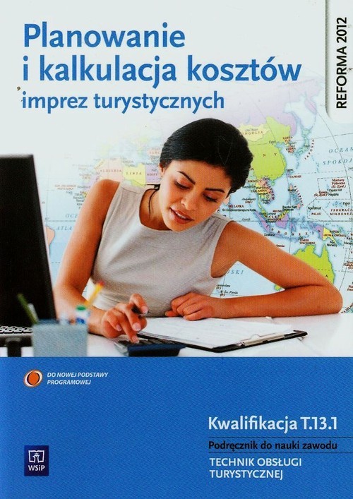 okładka Planowanie i kalkulacja kosztów imprez turystycznych Podręcznik do nauki zawodu technik obsługi turystycznej Szkoła ponadgimnazjalna książka | Włodzimierz Banasik, Hanna Borne-Januła