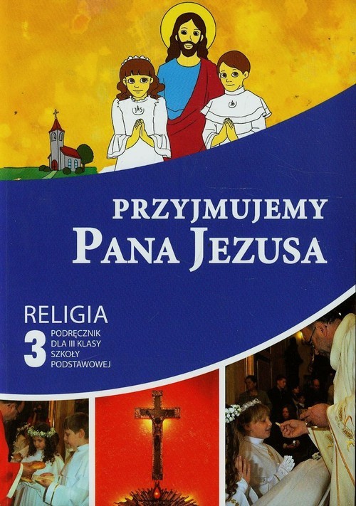 okładka Przyjmujemy Pana Jezusa 3 Podręcznik Szkoła podstawowa książka