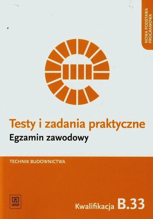 okładka Testy i zadania praktyczne Technik budownictwa Kwalifikacja B.33 Szkoła ponadgimnazjalna książka | Ewa Czechowska