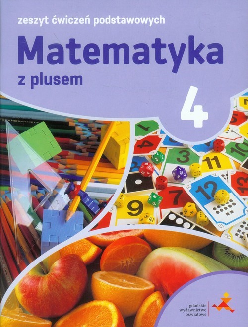 okładka Matematyka z plusem 4 Zeszyt ćwiczeń podstawowych Szkoła podstawowa książka | Piotr Zarzycki, Mariola Tokarska, Agnieszka Orzeszek