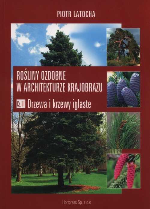 okładka Rośliny ozdobne w architekturze krajobrazu Część 3 książka | Latocha Piotr