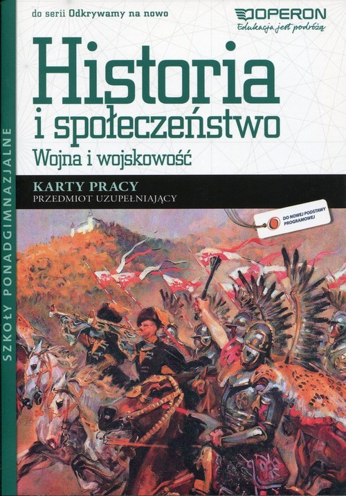 okładka Odkrywamy na nowo Historia i społeczeństwo Wojna i wojskowość Karty pracy Szkoła ponadgimnazjalna. Przedmiot uzupełniający książka | Bohdan Józefiak Roman Halczak
