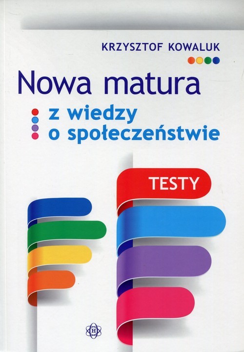 okładka Nowa matura z Wiedzy o społeczeństwie Testy książka | Kowaluk Krzysztof