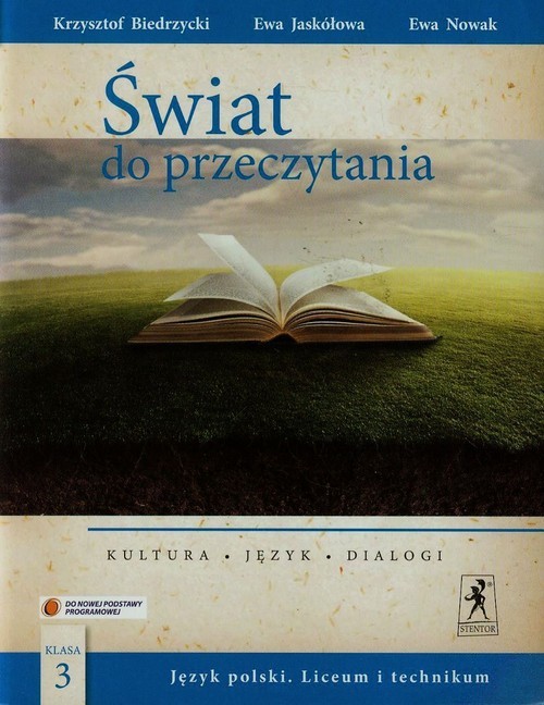 okładka Świat do przeczytania 3 Podręcznik Kultura język dialogi Szkoła ponadgimnazjalna książka | Krzysztof Biedrzycki, Ewa Jaskółowa, Ewa Nowak