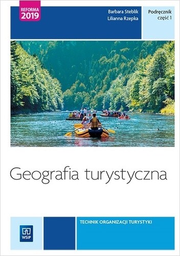 okładka Geografia turystyczna Podręcznik Część 2 Turystyka Tom 4 Technik obsługi turystycznej Kwalifikacja T.13 i T.14 książka | Barbara Steblik-Wlaźlak, Lilianna Rzepka