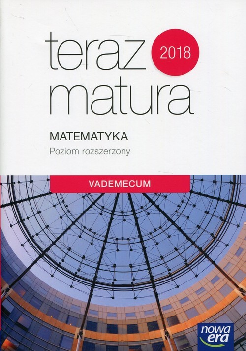 okładka Teraz matura 2018 Matematyka Vademecum Poziom rozszerzony Szkoła ponadgimnazjalna książka