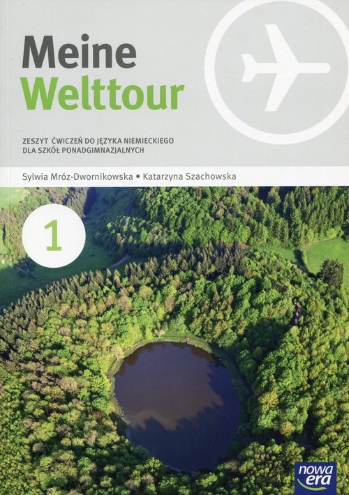 okładka Meine Welttour 1 Język niemiecki Zeszyt ćwiczeń Szkoła ponadgimnazjalna książka | Sylwia Mróz-Dwornikowska, Katarzyna Szachowska