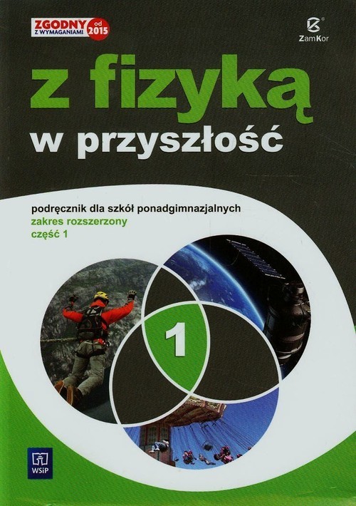okładka Z fizyką w przyszłość 1 Podręcznik Zakres rozszerzony Szkoła ponadgimnazjalna książka | Maria Fiałkowska, Barbara Sagnowska, Jadwiga Salach
