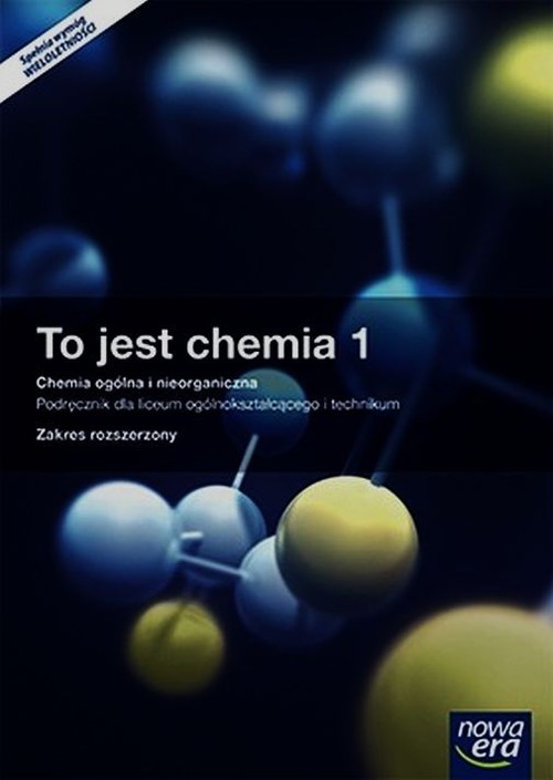 okładka To jest chemia 1 Chemia ogólna i nieorganiczna Podręcznik wieloletni z dostępem do e-testów Zakres rozszerzony Szkoła ponadgimnazjalna książka | Maria Litwin, Szarota Styka-Wlazło, Joanna Szymońska