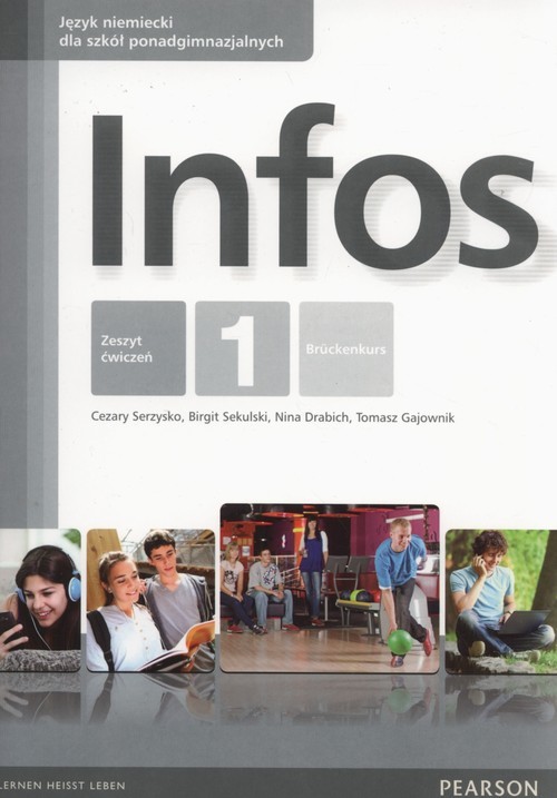 okładka Infos 1 Ćwiczenia Szkoły ponadgimnazjalne książka | Cezary Serzysko, Birgit Sekulski