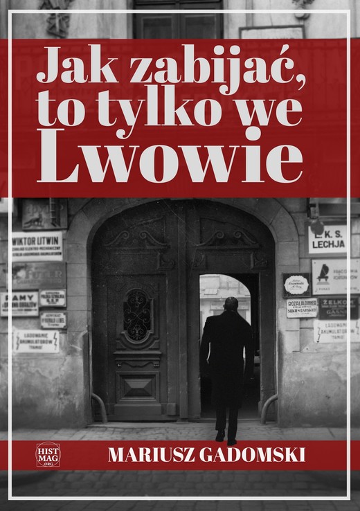 okładka Jak zabijać, to tylko we Lwowie ebook | epub, mobi | Mariusz Gadomski