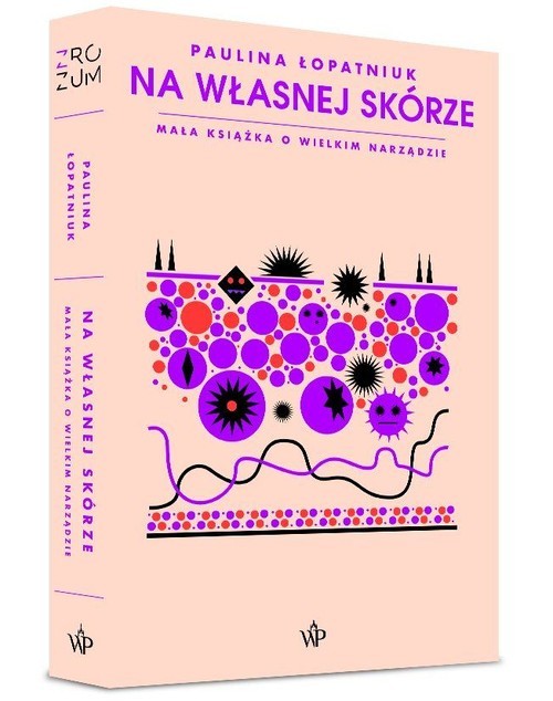 okładka Na własnej skórze Mała książka o wielkim narządzie książka | Paulina Łopatniuk