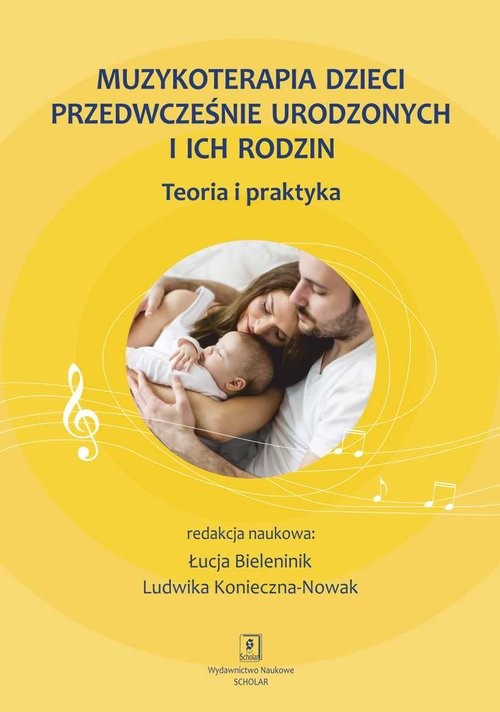 okładka Muzykoterapia dzieci przedwcześnie urodzonych i ich rodzin Teoria i praktyka książka