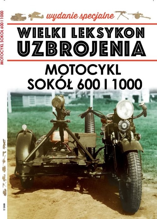 okładka Wielki Leksykon Uzbrojenia Wydanie Specjalne 07/2020 Motocykl Sokół 600 i 1000 książka